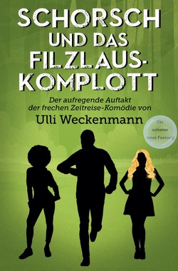 Die Schorsch-Trilogie / Schorsch und das Filzlaus-Komplott – Die astreine neue Fassung von Weckenmann,  Ulli