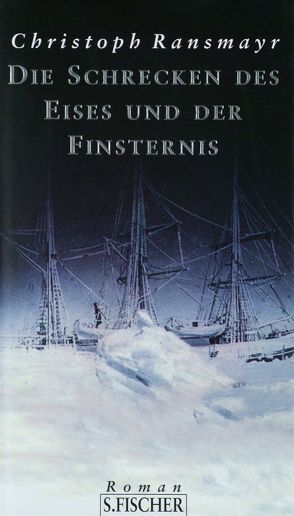 Die Schrecken des Eises und der Finsternis von Ransmayr,  Christoph