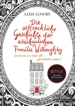 Die schreckliche Geschichte der abscheulichen Familie Willoughby (und wie am Ende alle glücklich wurden) von Gutzschhahn,  Uwe-Michael, Lowry,  Lois