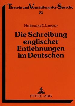 Die Schreibung englischer Entlehnungen im Deutschen von Langner,  Heidemarie