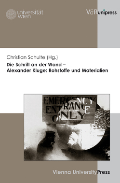 Die Schrift an der Wand – Alexander Kluge: Rohstoffe und Materialien von Schulte,  Christian