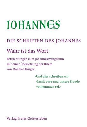 Die Schriften des Johannes von Johannes, Krüger Erben,  Christine, Krüger,  Manfred