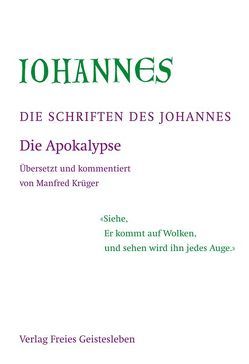 Die Schriften des Johannes von Johannes, Krüger Erben,  Christine, Krüger,  Manfred