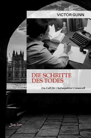 DIE SCHRITTE DES TODES – EIN FALL FÜR CHEFINSPEKTOR CROMWELL von Gunn,  Victor