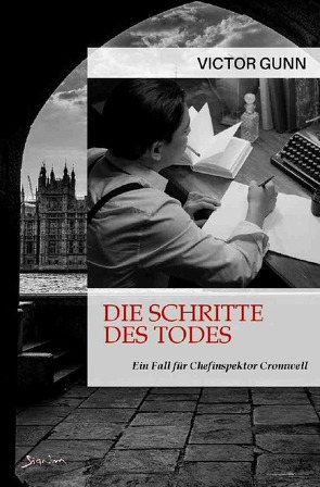 DIE SCHRITTE DES TODES – EIN FALL FÜR CHEFINSPEKTOR CROMWELL von Gunn,  Victor