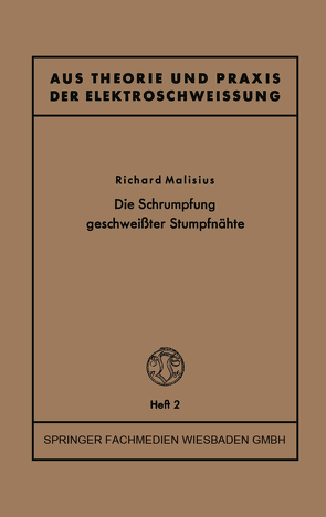 Die Schrumpfung geschweißter Stumpfnähte von Malisius,  Richard