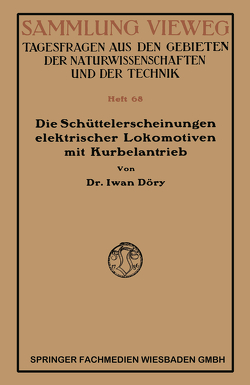 Die Schüttelerscheinungen elektrischer Lokomotiven mit Kurbelantrieb von Döry,  Iwan