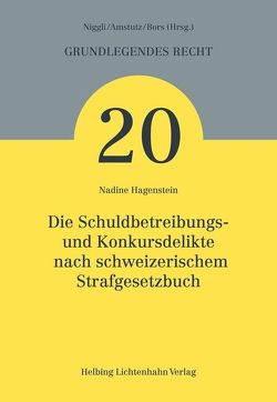 Die Schuldbetreibungs- und Konkursdelikte nach schweizerischem Strafgesetzbuch von Hagenstein,  Nadine