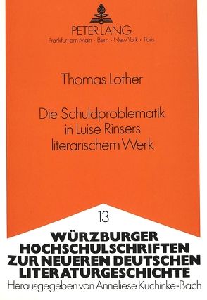 Die Schuldproblematik in Luise Rinsers literarischem Werk von Lother,  Thomas