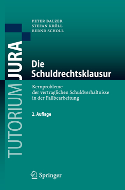 Die Schuldrechtsklausur von Balzer,  Peter, Kröll,  Stefan, Scholl,  Bernd