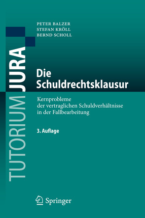 Die Schuldrechtsklausur von Balzer,  Peter, Kröll,  Stefan, Scholl,  Bernd