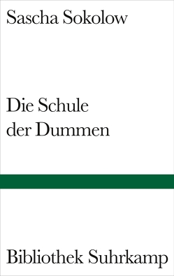 Die Schule der Dummen von Kasack,  Wolfgang, Radisch,  Iris, Sokolow,  Sascha