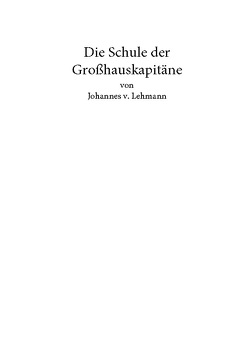 Die Schule der Großhauskapitäne von Lehmann,  Johannes von