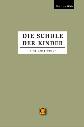 Die Schule der Kinder von Wais,  Mathias