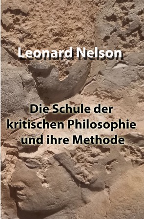 Die Schule der kritischen Philosophie und ihre Methode von Nelson,  Leonard