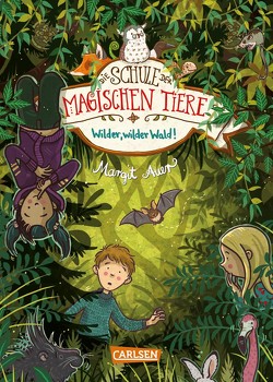 Die Schule der magischen Tiere 11: Wilder, wilder Wald! von Auer,  Margit, Dulleck,  Nina