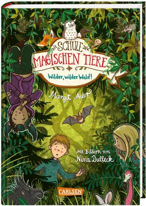 Die Schule der magischen Tiere 11: Wilder, wilder Wald! von Auer,  Margit, Dulleck,  Nina