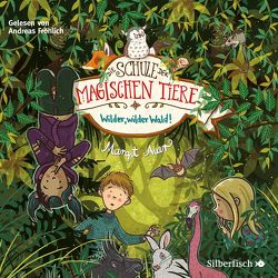 Die Schule der magischen Tiere 11: Wilder, wilder Wald! von Auer,  Margit, Fröhlich,  Andreas