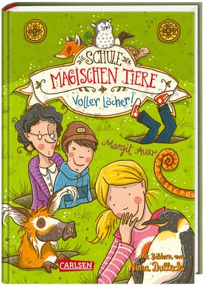 Die Schule der magischen Tiere 2: Voller Löcher! von Auer,  Margit, Dulleck,  Nina