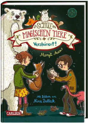 Die Schule der magischen Tiere 9: Versteinert! von Auer,  Margit, Dulleck,  Nina