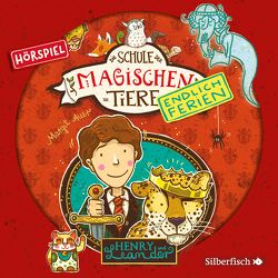 Die Schule der magischen Tiere – Endlich Ferien – Hörspiele 3: Henry und Leander – Das Hörspiel von Auer,  Margit, Buch,  Achim, Diverse, Lohmann,  Martin, Trampert,  Lenny