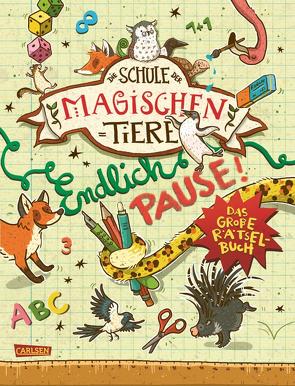 Die Schule der magischen Tiere: Endlich Pause! Das große Rätselbuch von Auer,  Margit, Busch,  Nikki, Dulleck,  Nina, Hahn,  Christiane