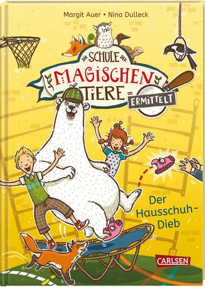 Die Schule der magischen Tiere ermittelt 2: Der Hausschuh-Dieb von Auer,  Margit, Dulleck,  Nina