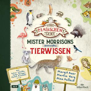 Die Schule der magischen Tiere: Mister Morrisons gesammeltes Tierwissen von Arnold,  Monty, Auer,  Margit, Brönneke,  Stefan, Brügger,  Katja, Dänekamp,  Uta, Eifrig,  Manuela, Elias,  Patrick, Graudus,  Konstantin, Herkewitz,  Verena, Lohmann,  Martin, Moll,  Anne, Rönfeldt,  Jan-David, Schülke,  Achim, Städter-Semmelrogge,  Joanna, Verg,  Martin, Welbat,  Daniel