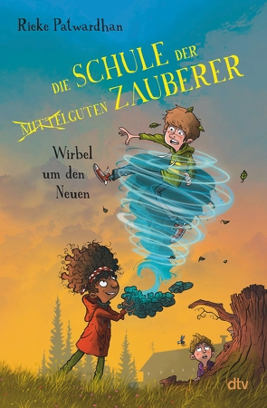 Die Schule der mittelguten Zauberer – Wirbel um den Neuen von Patwardhan,  Rieke, Steudtner,  Daniel