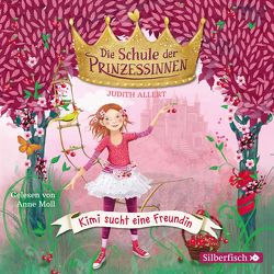 Die Schule der Prinzessinnen 1: Kimi sucht eine Freundin von Allert,  Judith, Moll,  Anne