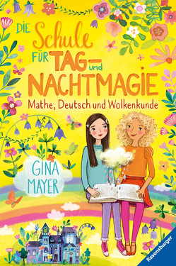Die Schule für Tag- und Nachtmagie, Band 2: Mathe, Deutsch und Wolkenkunde von Marquis,  Mila, Mayer,  Gina