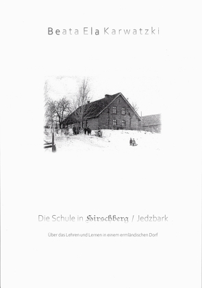 Die Schule in Hirschberg / Jedzbark von Karwatzki,  Beata Ela