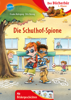 Die Schulhof-Spione von Hennig,  Dirk, Nahrgang,  Frauke