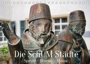 Die SchUM Städte Speyer, Worms, Mainz (Tischkalender 2022 DIN A5 quer) von Vorndran,  Hans_Georg