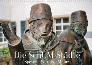 Die SchUM Städte Speyer, Worms, Mainz (Wandkalender 2022 DIN A3 quer) von Vorndran,  Hans_Georg