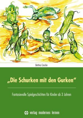 „Die Schurken mit den Gurken“ von Bettina,  Canzler