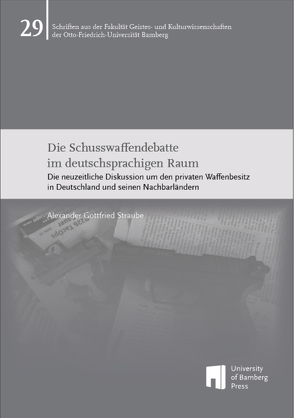 Die Schusswaffendebatte im deutschsprachigen Raum von Straube,  Alexander Gottfried