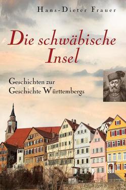 Die schwäbische Insel von Frauer,  Hans D