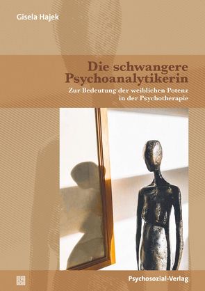 Die schwangere Psychoanalytikerin von Hajek,  Gisela