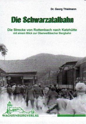 Die Schwarzatalbahn von Thielmann,  Georg