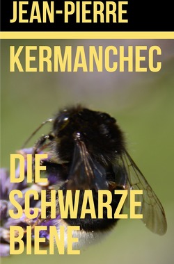 Die Schwarze Biene von Kermanchec,  Jean-Pierre