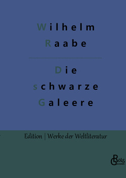 Die schwarze Galeere von Gröls-Verlag,  Redaktion, Raabe,  Wilhelm