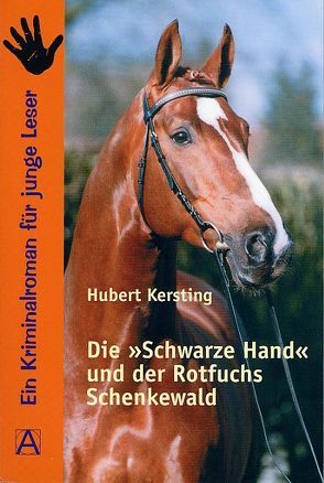 Die Schwarze Hand und der Rotfuchs Schenkewald von Kersting,  Hubert