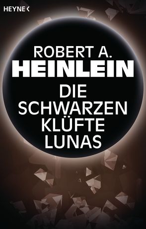 Die schwarzen Klüfte Lunas von Heinlein,  Robert A., Hundertmarck,  Rosemarie