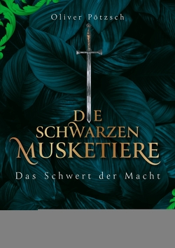 Die Schwarzen Musketiere 2 von Pötzsch,  Oliver