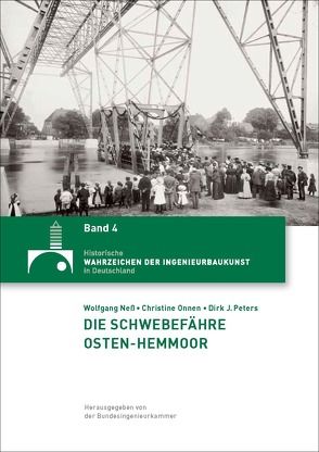 Die Schwebefähre Osten-Hemmoor von Neß,  Wolfgang, Onnen,  Christine, Peters,  Dirk J