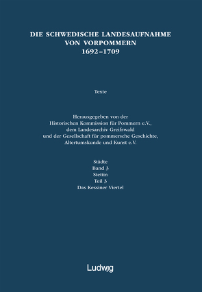 Die schwedische Landesaufnahme von Vorpommern 1692–1709 / Die schwedische Landesaufnahme von Vorpommern 1692–1709.Stettin: Das Kessiner Viertel von Gesellschaft für pommersche Geschichte,  Altertumskunde und Kunst e.V., Historische Kommission für Pommern e.V., Landesarchiv Greifswald, , Schleinert,  Dirk