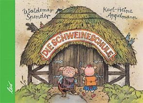 Die Schweineschule von Appelmann,  Karl-Heinz, Spender,  Waldemar