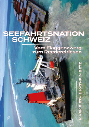 Seefahrtsnation Schweiz von Betz,  Kathrin, Pieth,  Mark