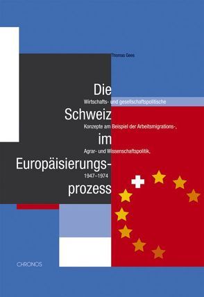 Die Schweiz im Europäisierungsprozess von Gees,  Thomas